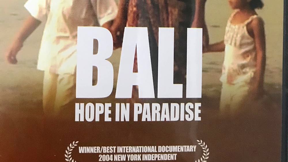 Bali Hope in Paradise adalah Film Dokumenter tentang Kasus di Indonesia